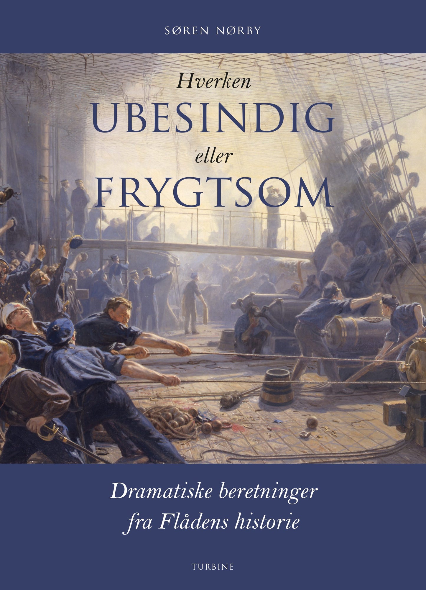HVERKEN UBESINDIG ELLER FRYGTSOM