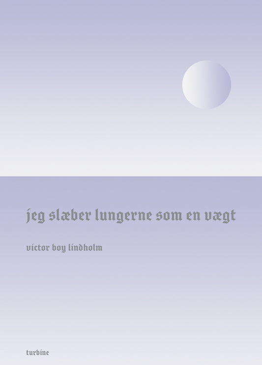 JEG SLÆBER LUNGERNE SOM EN VÆGT