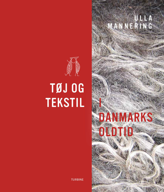 TØJ OG TEKSTIL I DANMARKS OLDTID