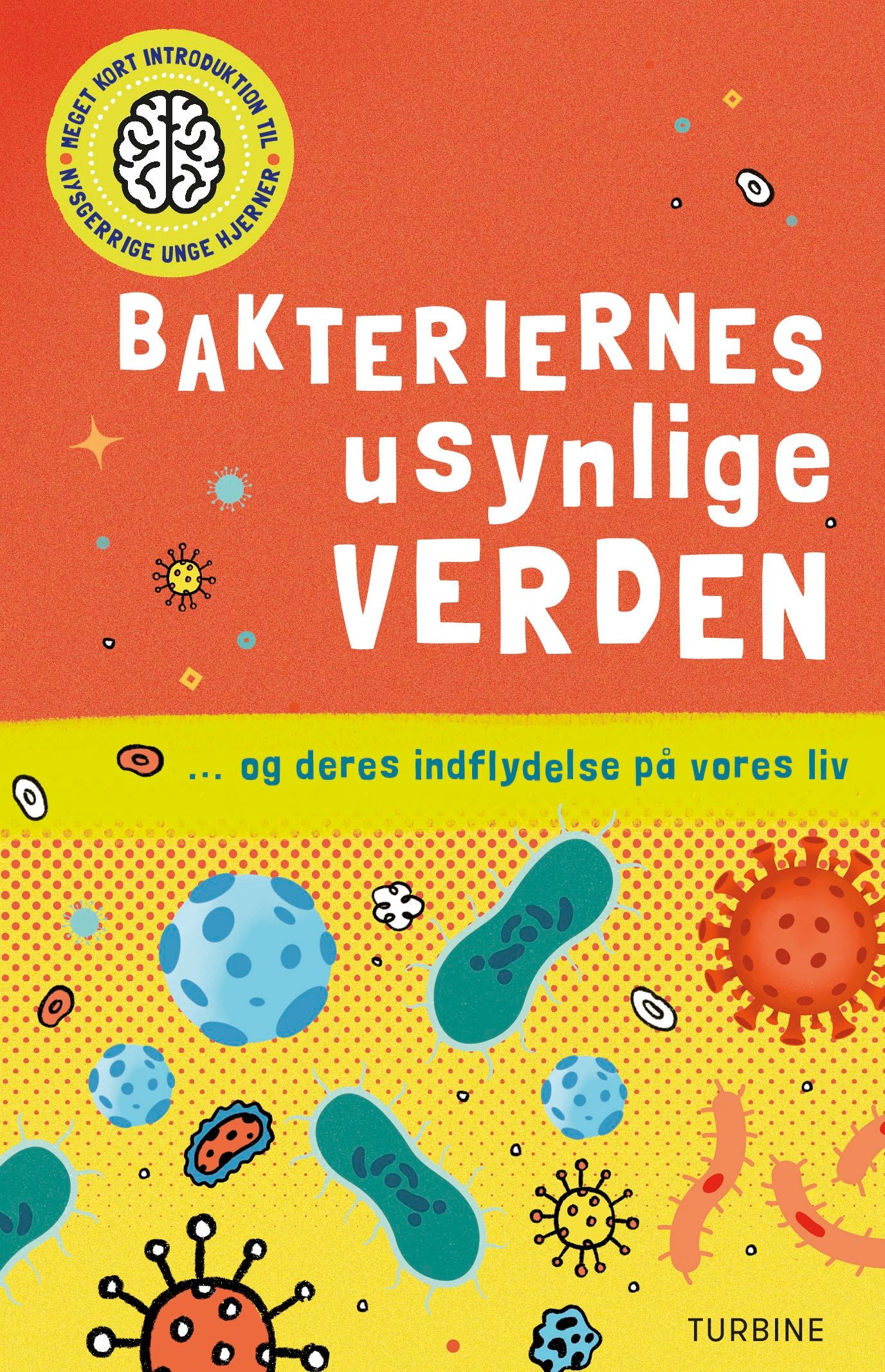 BAKTERIERNES USYNLIGE VERDEN