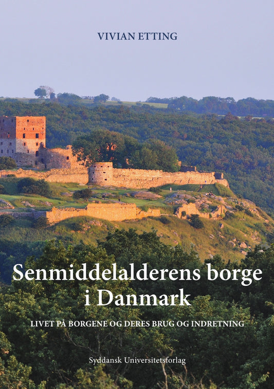 SENMIDDELALDERENS BORGE I DANMARK