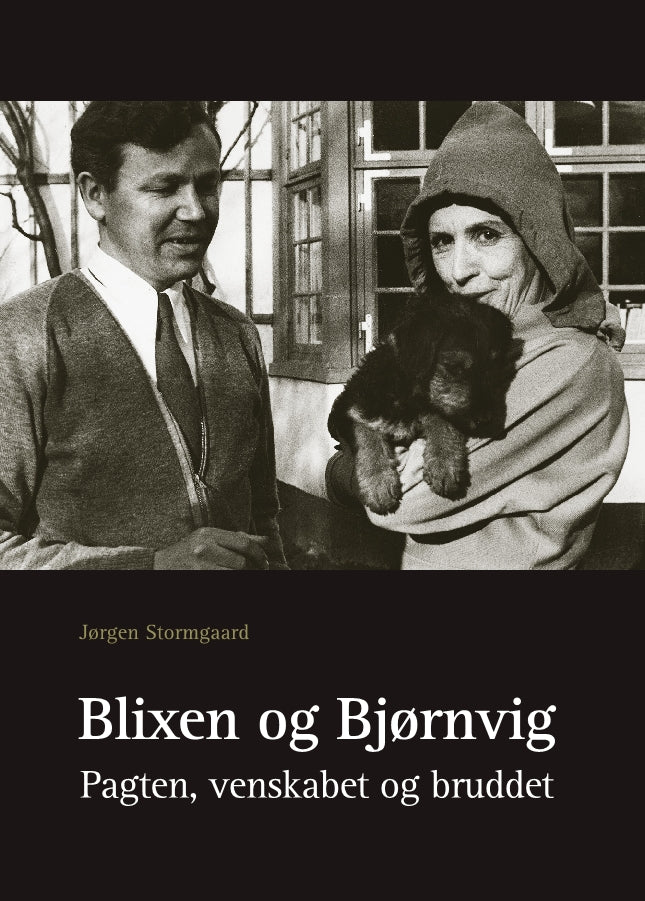 BLIXEN OG BJØRNVIG - PAGTEN, VENSKABET OG BRUDDET