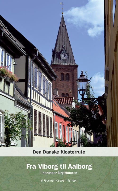 DEN DANSKE KLOSTERRUTE¤FRA VIBORG TIL AALBORG