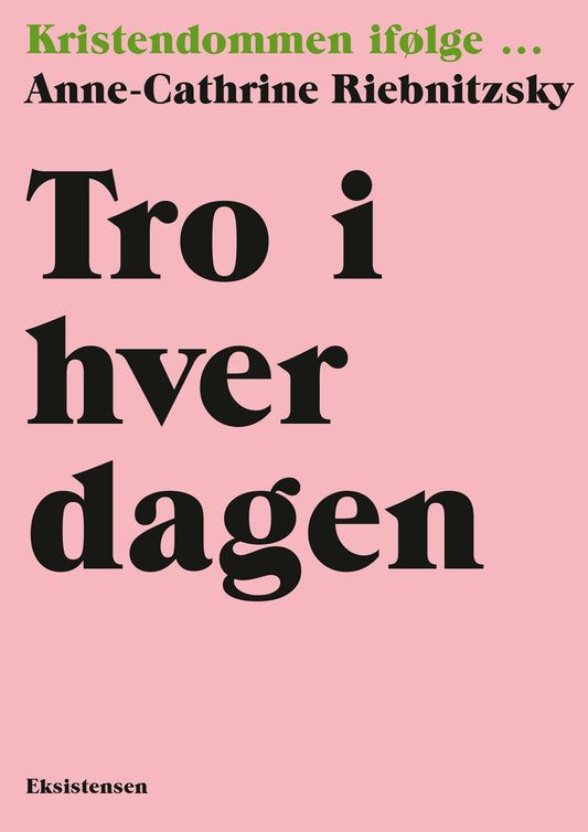 KRISTENDOMMEN IFØLGE - TRO I HVERDAGEN