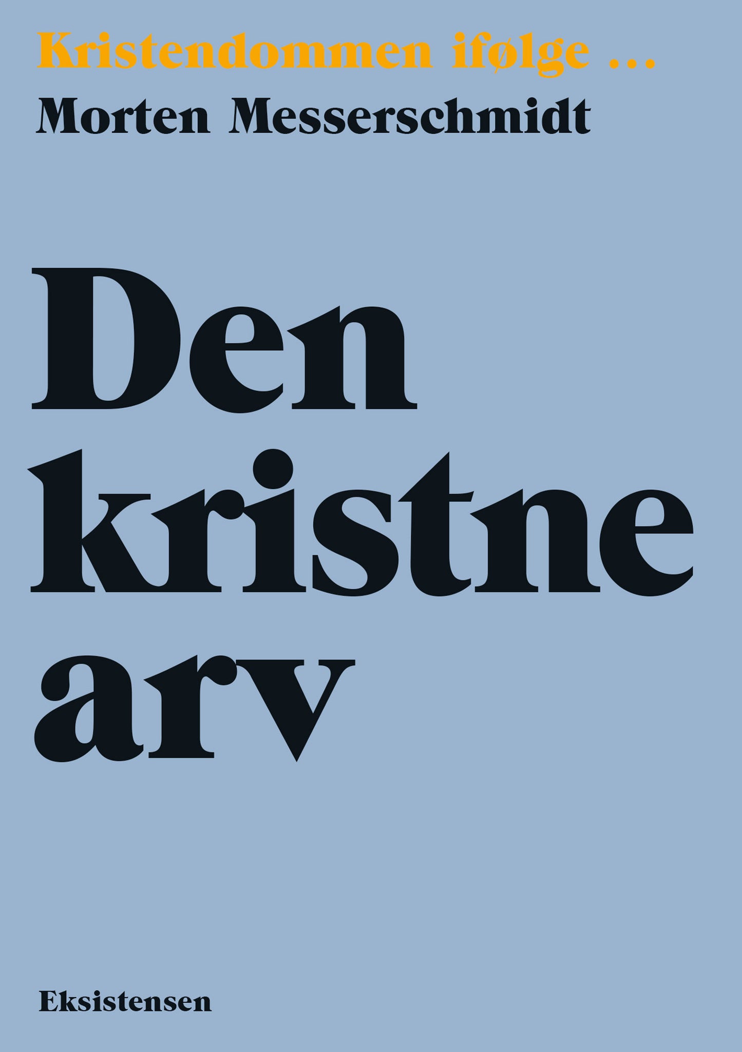 KRISTENDOMMEN IFØLGE - DEN KRISTNE ARV