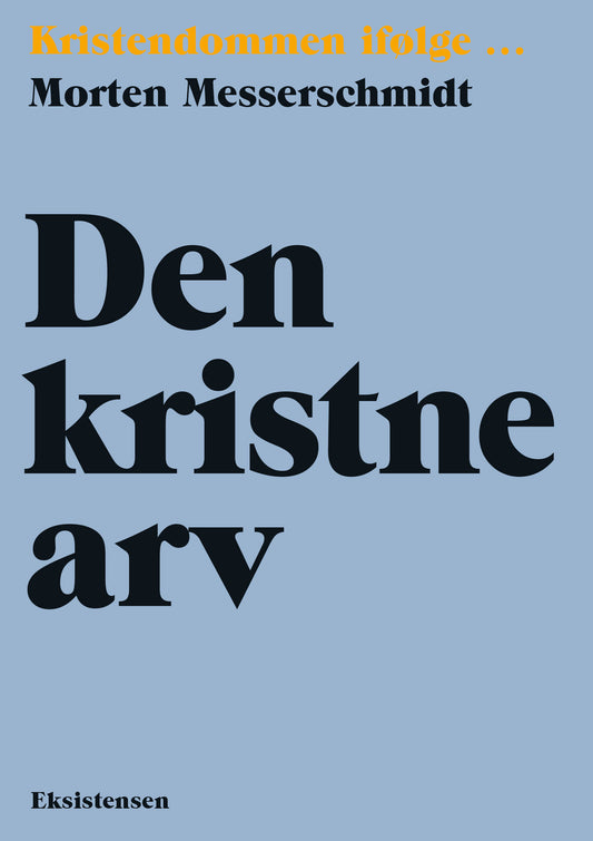 KRISTENDOMMEN IFØLGE - DEN KRISTNE ARV