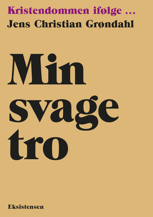 KRISTENDOMMEN IFØLGE - MIN SVAGE TRO