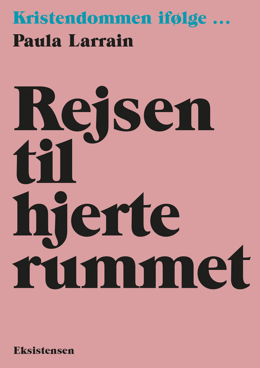 KRISTENDOMMEN IFØLGE - REJSEN TIL HJERTERUMMET