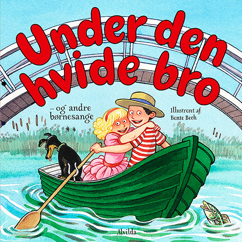 UNDER DEN HVIDE BRO - OG ANDRE BØRNESANGE