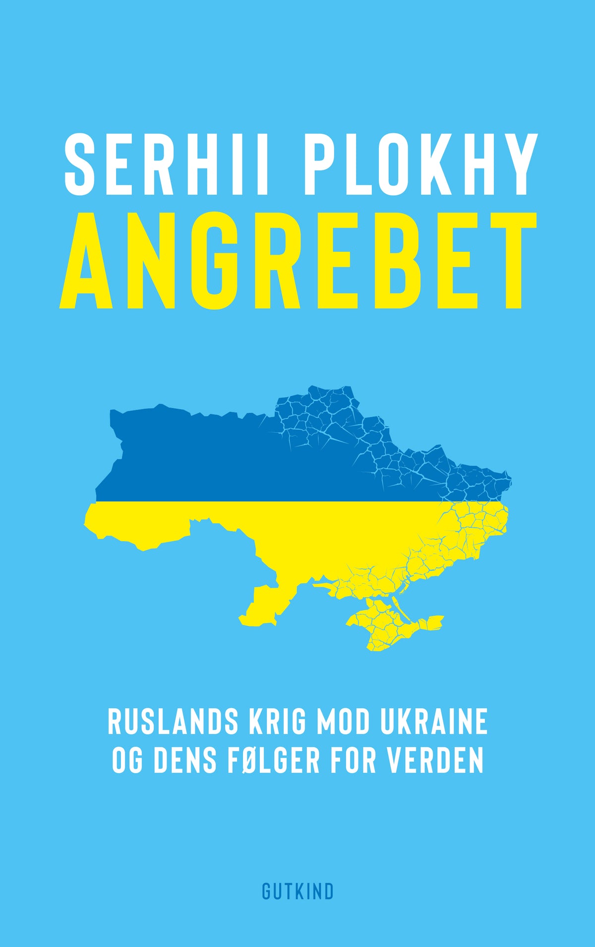 ANGREBET – RUSLANDS KRIG MOD UKRAINE OG DENS FØLGE
