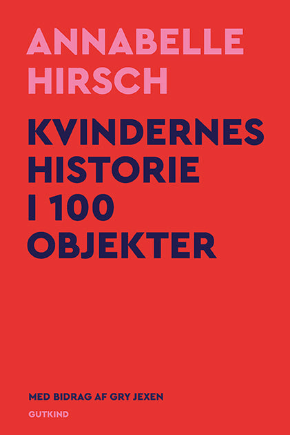 KVINDERNES HISTORIE I 100 OBJEKTER