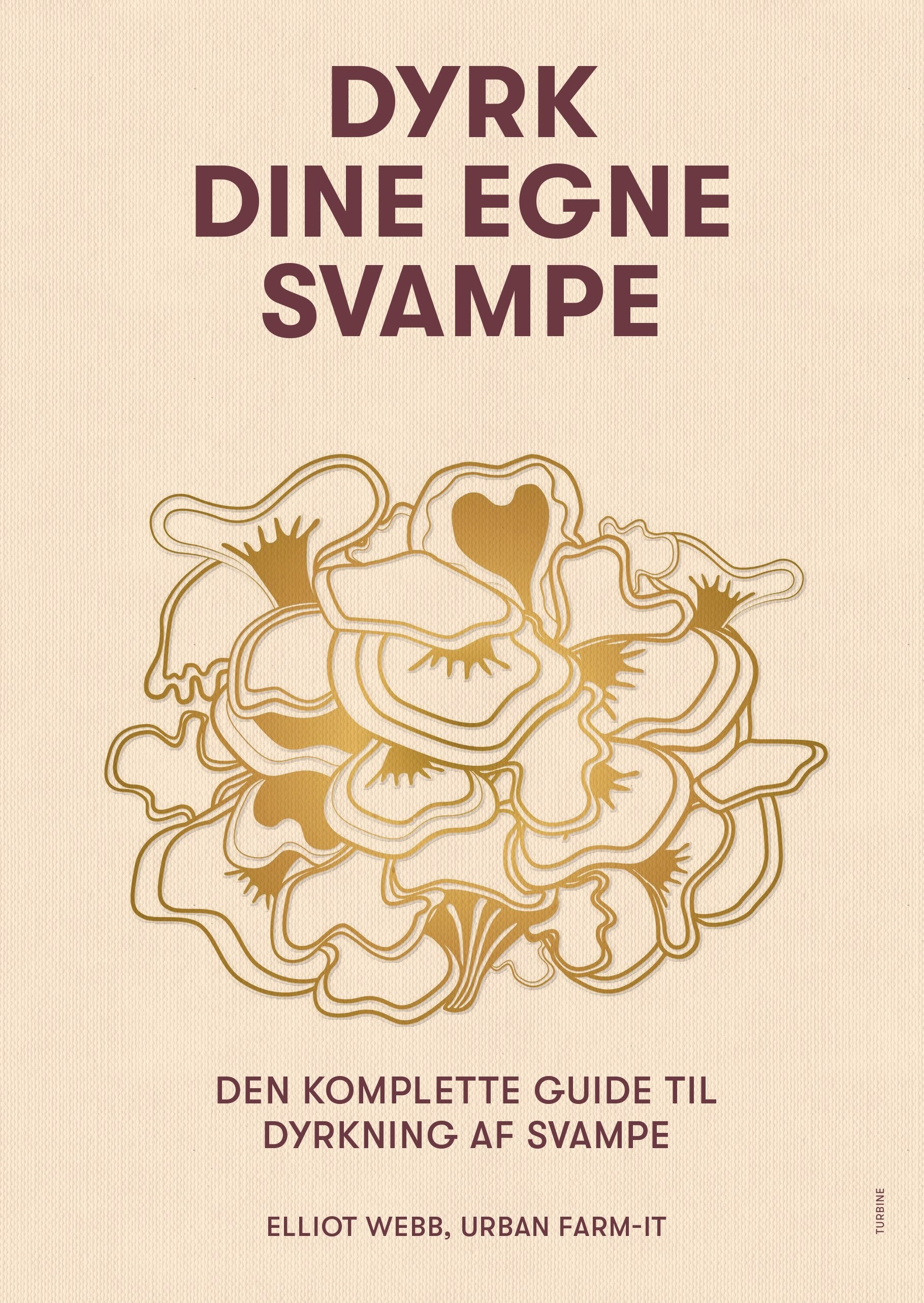 DYRK DINE EGNE SVAMPE