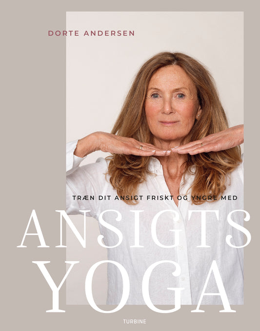 TRÆN DIT ANSIGT FRISKT OG YNGRE MED ANSIGTSYOGA
