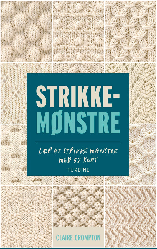 STRIKKEMØNSTRE - LÆR AT STRIKKE MØNSTRE MED 52 KOR