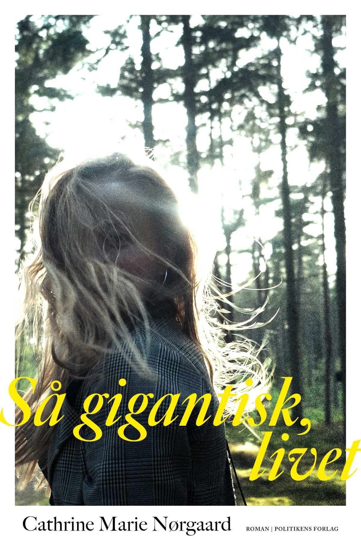 SÅ GIGANTISK, LIVET