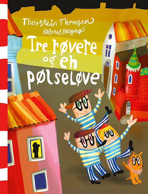 TRE RØVERE OG EN PØLSELØVE