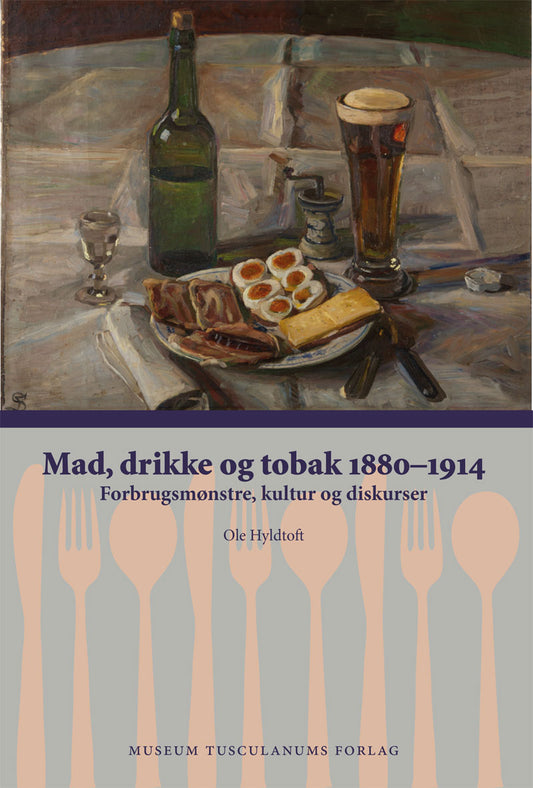MAD, DRIKKE OG TOBAK 1880-1914