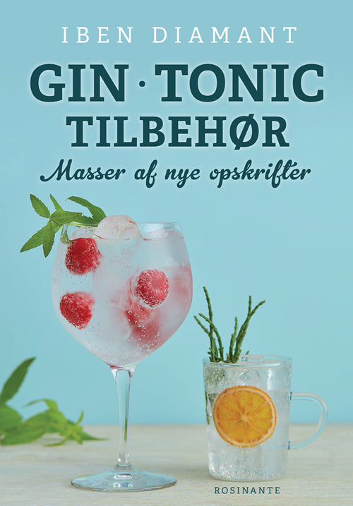 GIN * TONIC * TILBEHØR - MASSER AF NYE OPSKRIFTER
