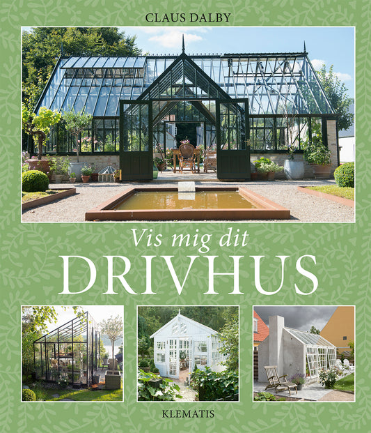 VIS MIG DIT DRIVHUS