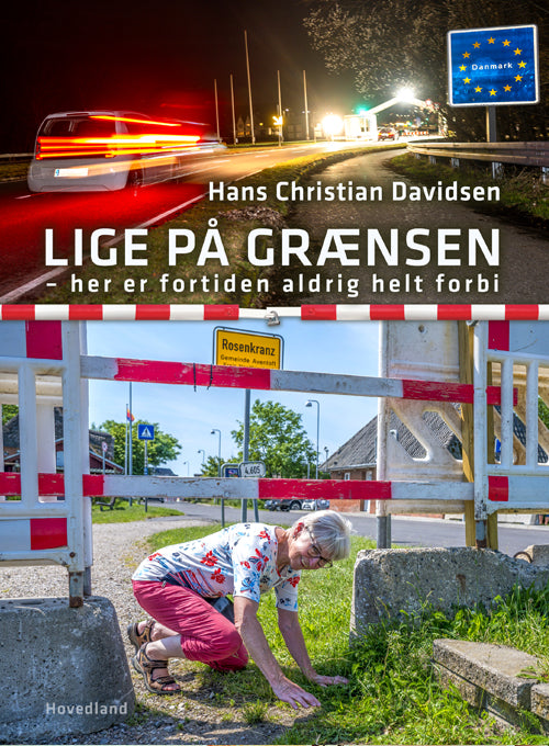 LIGE PÅ GRÆNSEN - HER ER FORTIDEN ALDRIG HELT FORBI