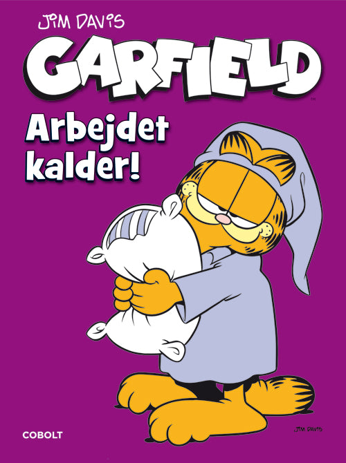 GARFIELD: ARBEJDET KALDER!