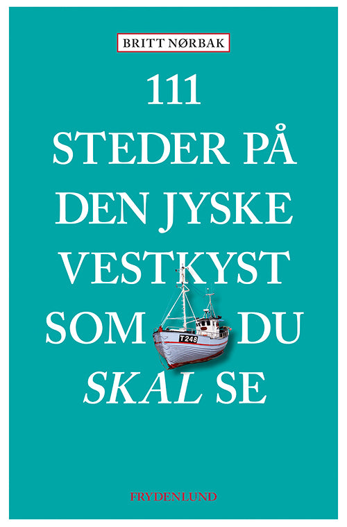 111 STEDER PÅ DEN JYSKE VESTKYST SOM DU SKAL SE