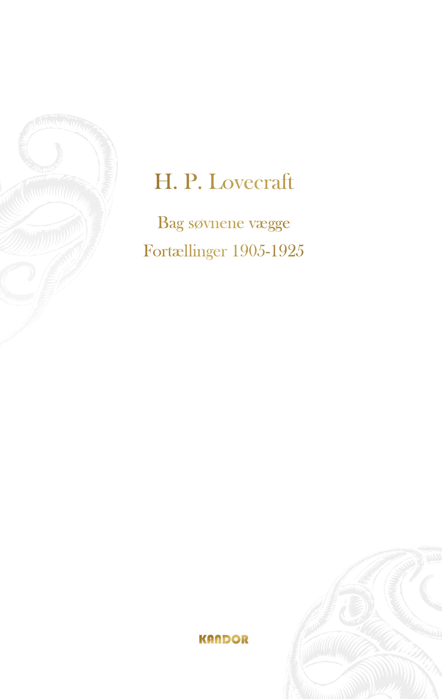 BAG SØVNENS VÆGGE. FORTÆLLINGER 1905-1925