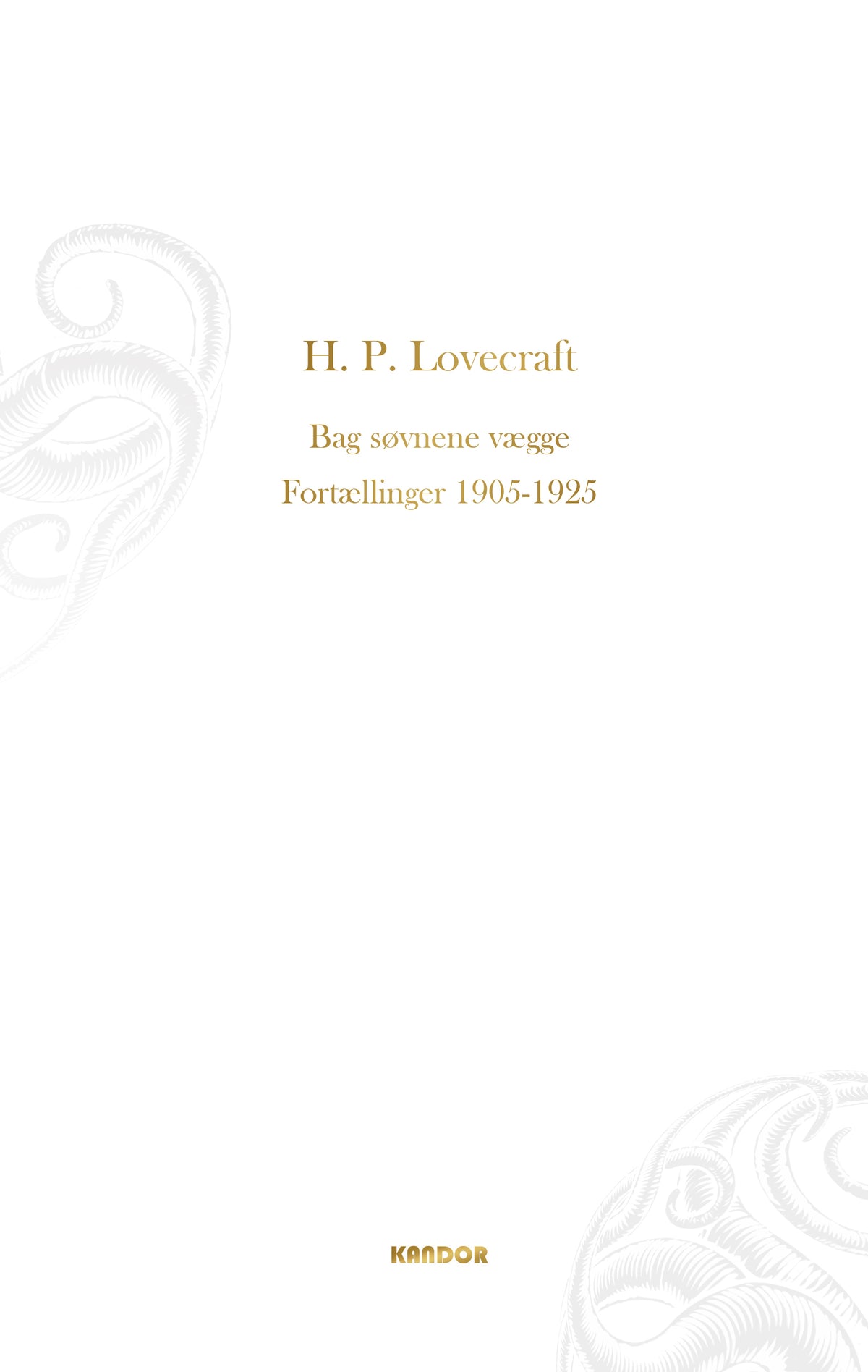 BAG SØVNENS VÆGGE. FORTÆLLINGER 1905-1925