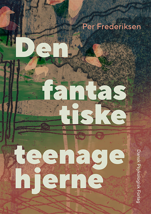 DEN FANTASTISKE TEENAGEHJERNE