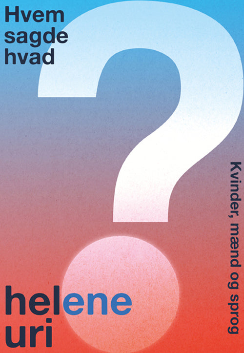 HVEM SAGDE HVAD?