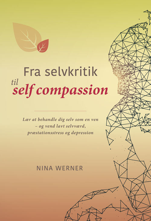 FRA SELVKRITIK TIL SELF COMPASSION