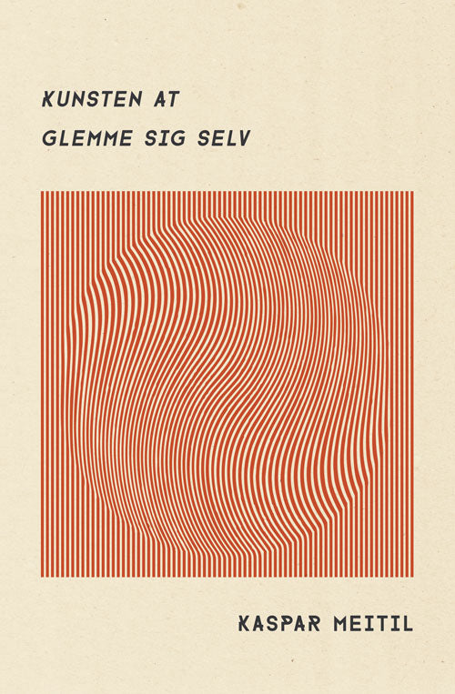KUNSTEN AT GLEMME SIG SELV