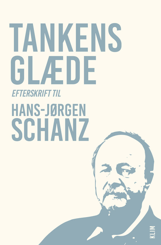 TANKENS GLÆDE - EFTERSKRIFT TIL HANS-JØRGEN SCHANZ