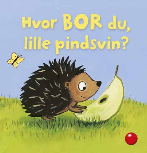 HVOR BOR DU, LILLE PINDSVIN?