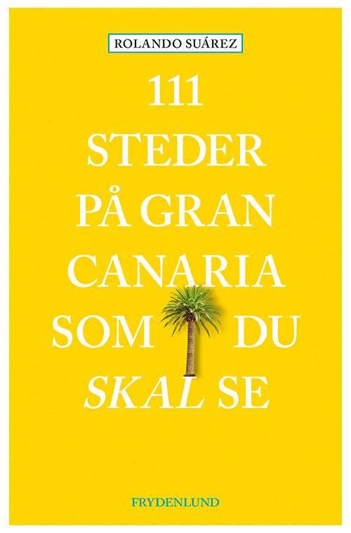 111 STEDER PÅ GRAN CANARIA SOM DU SKAL SE