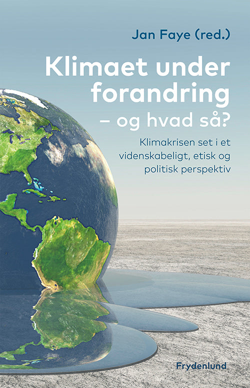 KLIMAET UNDER FORANDRING, OG HVAD SÅ?