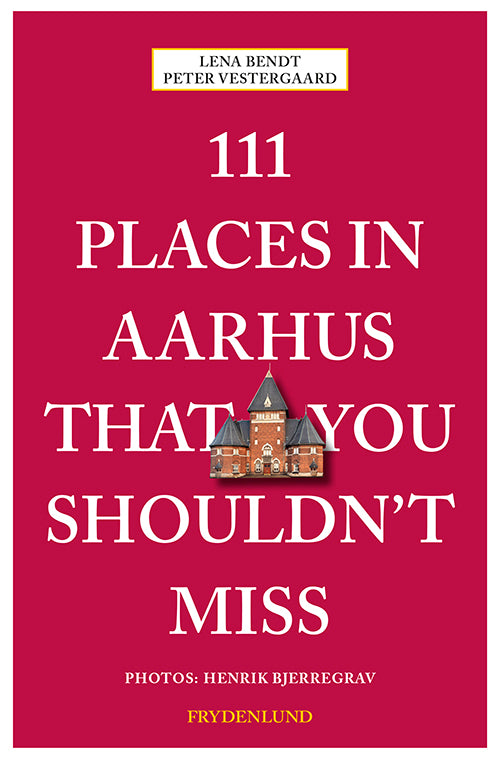 111 PLACES IN AARHUS .....