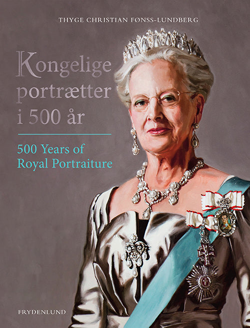KONGELIGE PORTRÆTTER I 500 ÅR