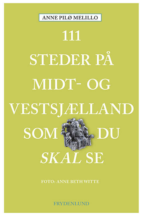 111 STEDER PÅ MIDT- OG VESTSJÆLLAND SOM DU SKAL SE