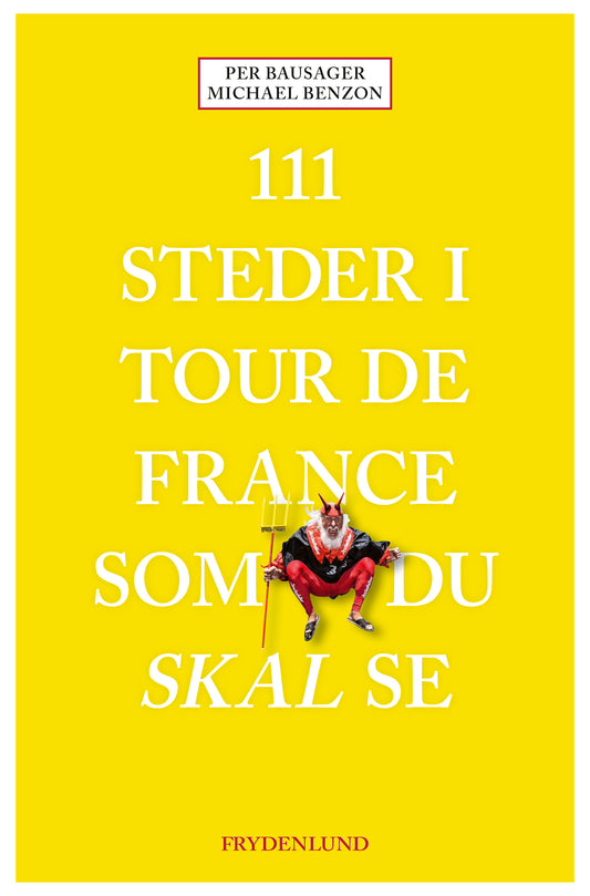 111 STEDER I TOUR DE FRANCE SOM DU SKAL SE