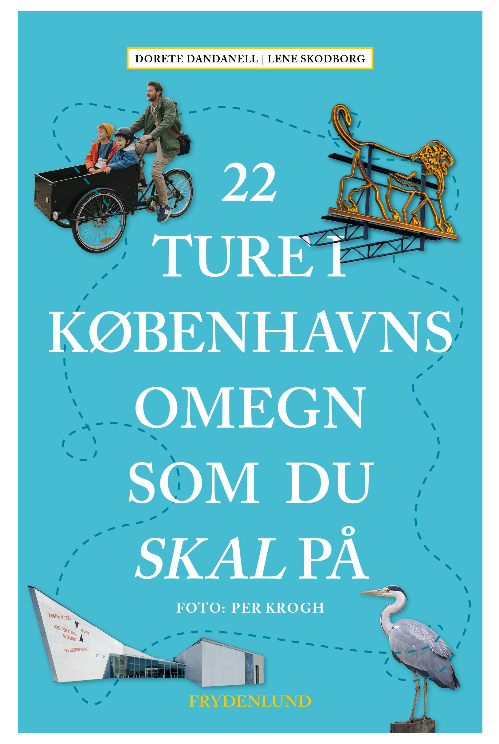 22 TURE I KØBENHAVNS OMEGN SOM DU SKAL PÅ