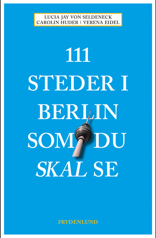 111 STEDER I BERLIN SOM DU SKAL SE
