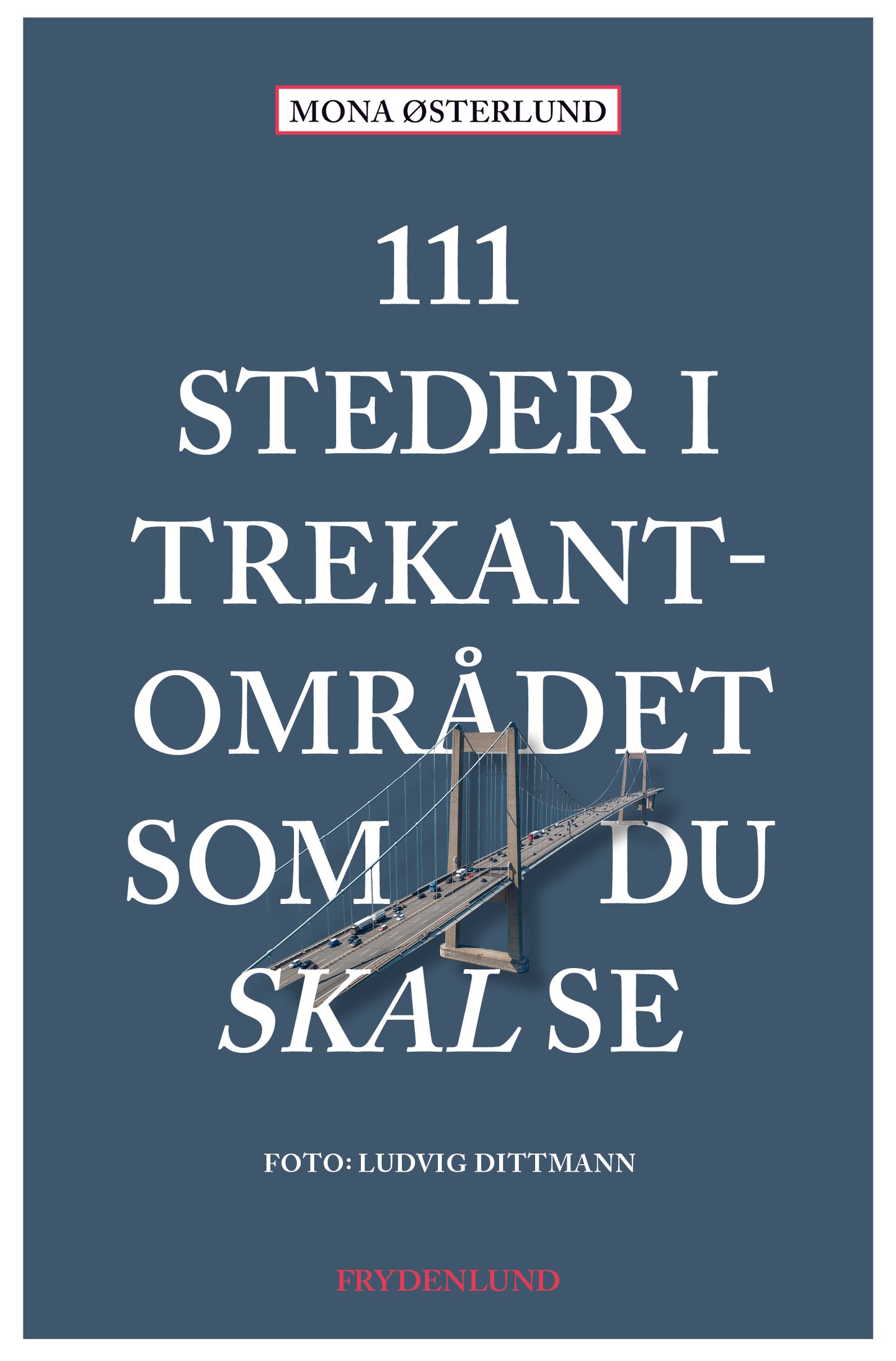 111 STEDER I TREKANTOMRÅDET SOM DU SKAL SE