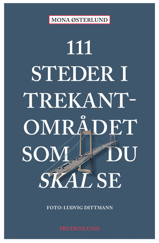 111 STEDER I TREKANTOMRÅDET SOM DU SKAL SE