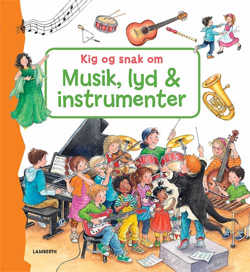 KIG OG SNAK OM MUSIK. LYD OG INSTRUMENTER