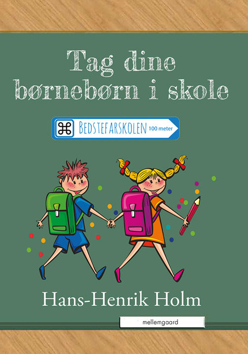 TAG DINE BØRNEBØRN I SKOLE