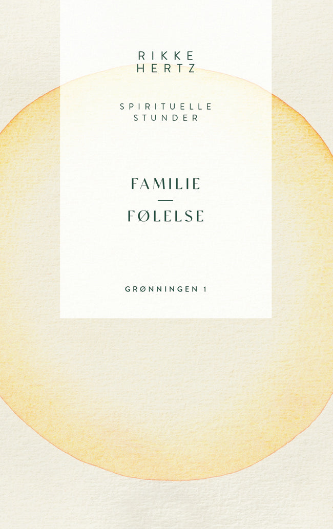 SPIRITUELLE STUNDER - FAMILIE OG FØLELSE