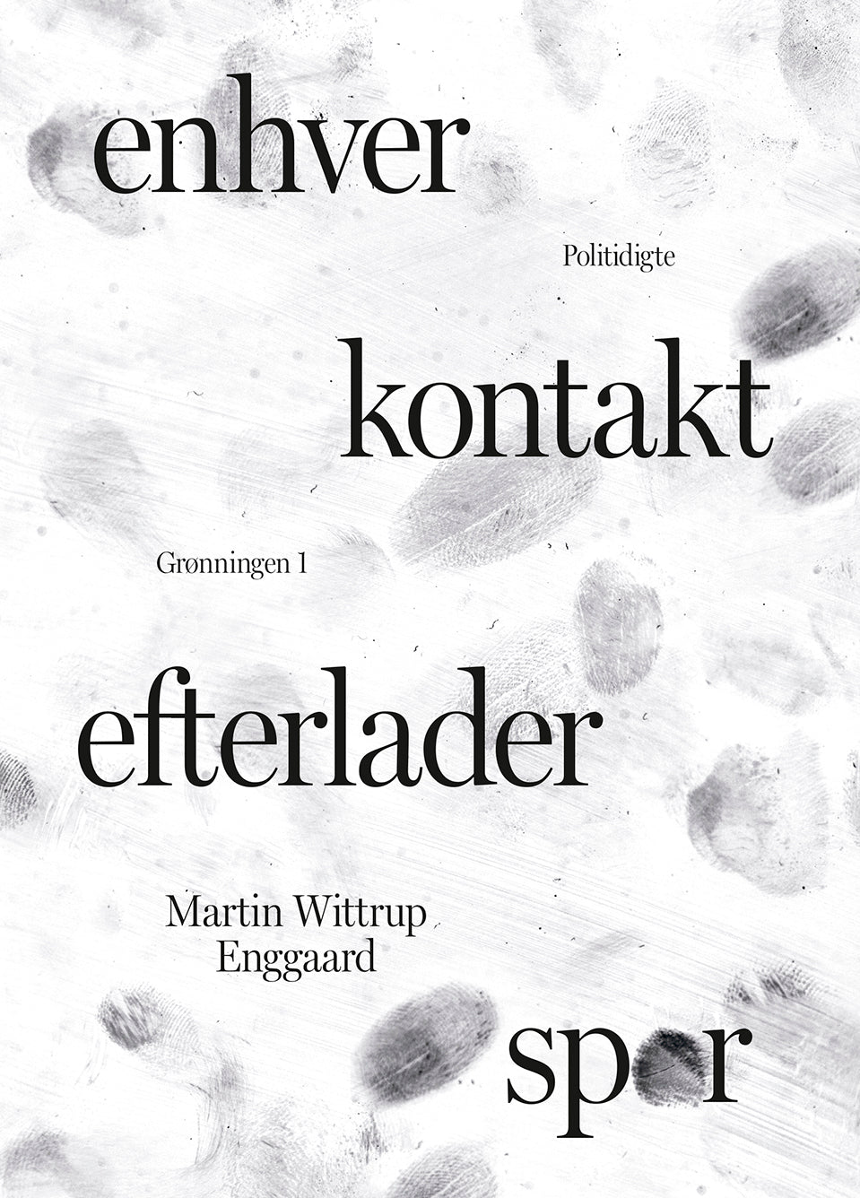 ENHVER KONTAKT EFTERLADER SPOR