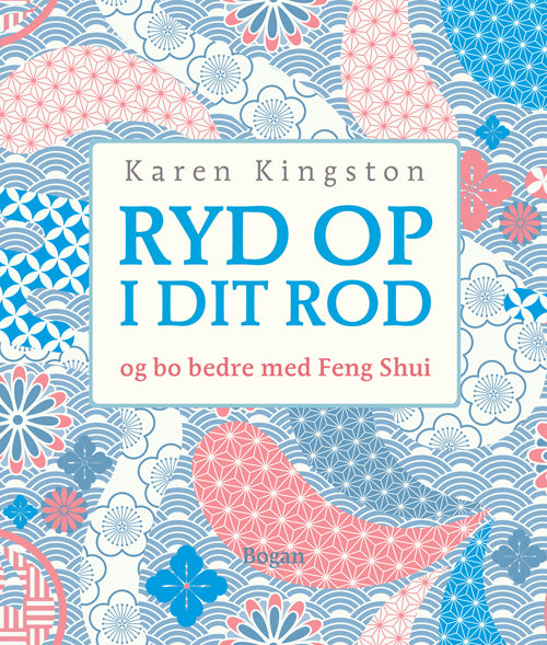 RYD OP I DIT ROD - OG BO BEDRE MED FENG SHUI