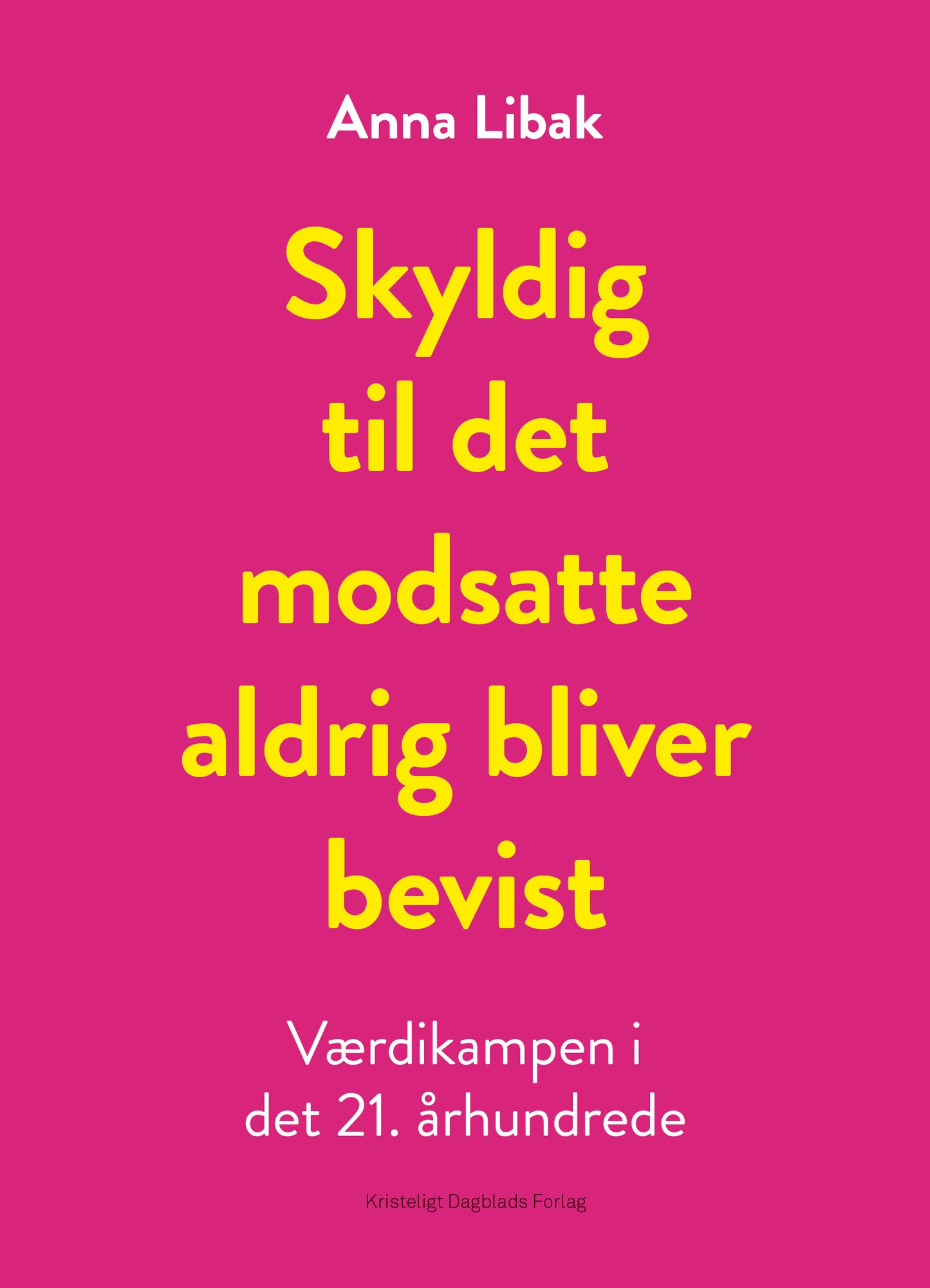 SKYLDIG TIL DET MODSATTE ALDRIG BLIVER BEVIST